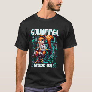 Squirrel Mode On Costume Funny Nut Gatherer Lover T-Shirt