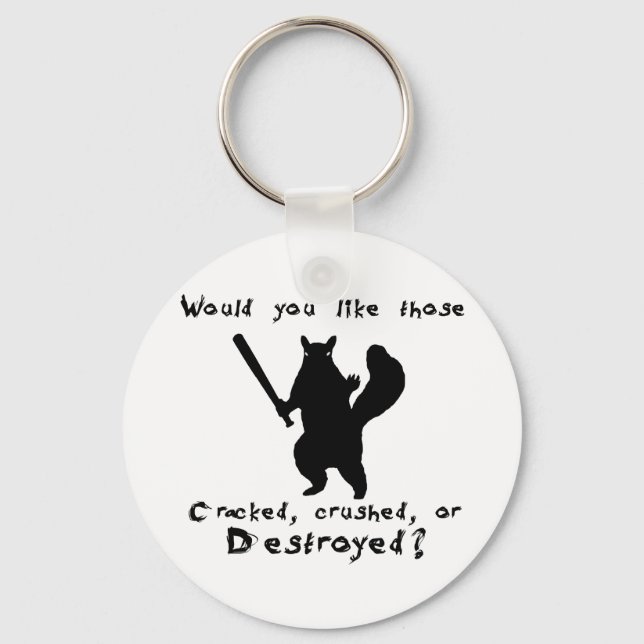 Squirrel nut destroyer key ring (Front)