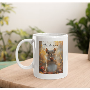 Squirrel, nuts about you coffee mug