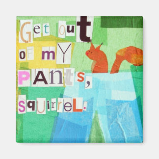Squirrel Pants Magnet