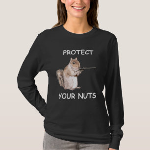 Squirrel Protect Your Nuts Funny Rude Quote Sayin T-Shirt