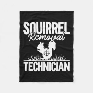 Squirrel Removal Technician Funny Squirrel Hunting Fleece Blanket
