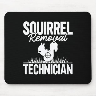 Squirrel Removal Technician Funny Squirrel Hunting Mouse Mat