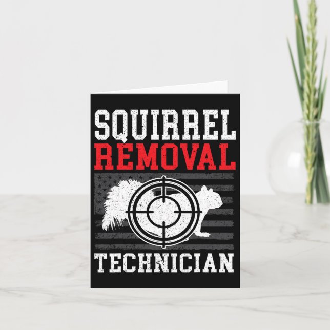 Squirrel Removal Technician Squirrel Hunting Anima Card (Front)