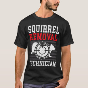 Squirrel Removal Technician Squirrel Hunting Anima T-Shirt