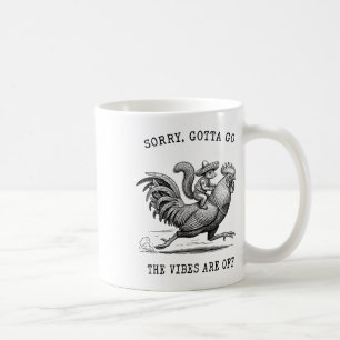 Squirrel Riding Chicken Meme Sorry Gotta Go Vibes Coffee Mug