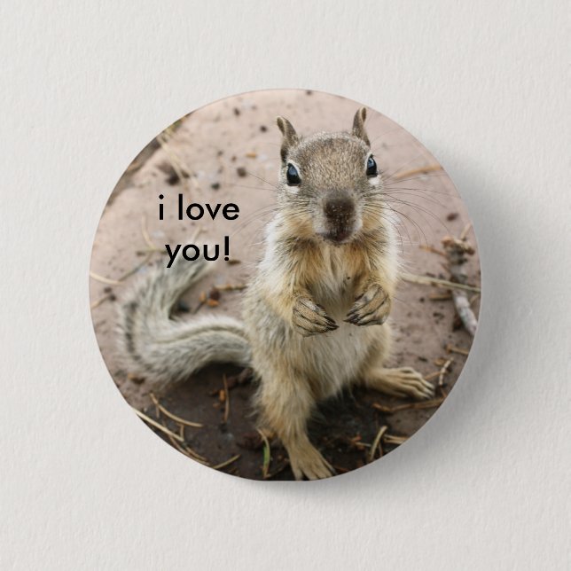 squirrel saying i love you 6 cm round badge (Front)