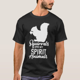 Squirrel Shirt, Spirit Animal TShirt, Squirrel Lov T-Shirt