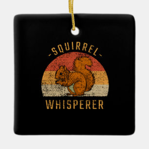 Squirrel - Squirrel Whisperer Ceramic Ornament