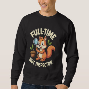 Squirrel Watching Enthusiast Wildlife Observer Nat Sweatshirt