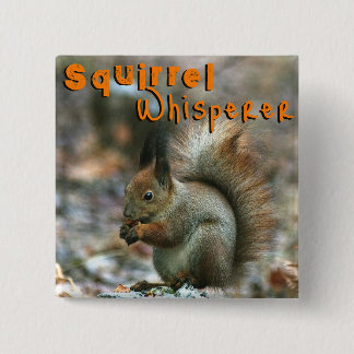 Squirrel Whisperer/Funny Squirrel in Winter 15 Cm Square Badge