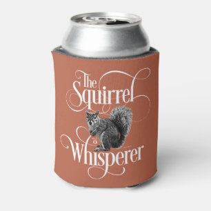 Squirrel Whisperer - funny squirrel lover Can Cooler