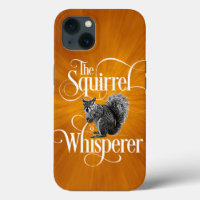 Squirrel Whisperer - funny squirrel lover