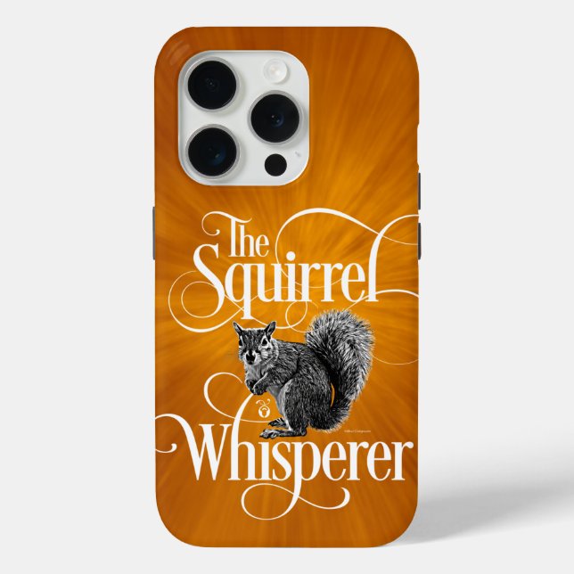 Squirrel Whisperer - funny squirrel lover Case-Mate iPhone Case (Back)