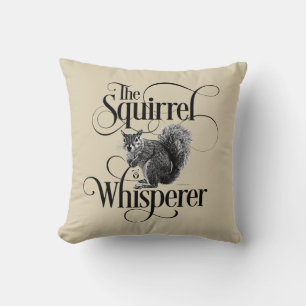 Squirrel Whisperer - funny squirrel lover Cushion