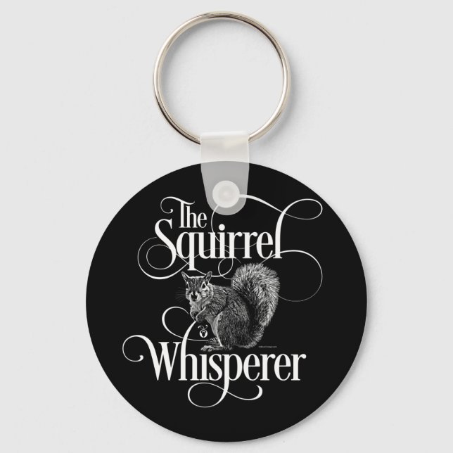 Squirrel Whisperer - funny squirrel lover Key Ring (Front)