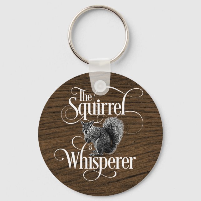 Squirrel Whisperer - funny squirrel lover Keychain (Front)