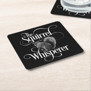 Squirrel Whisperer - funny squirrel lover Square Paper Coaster