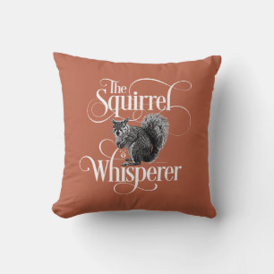 Squirrel Whisperer - funny squirrel lover Throw Pi Cushion