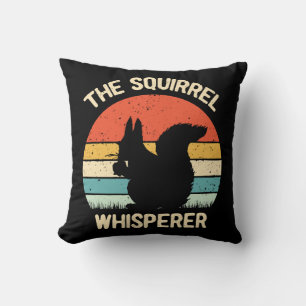 Squirrel Whisperer Squirrels Lovers Gift Cushion