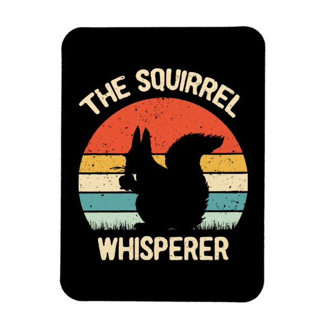 Squirrel Whisperer Squirrels Lovers Gift Magnet (Vertical)