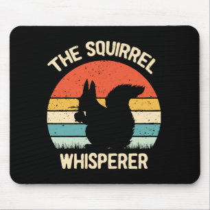 Squirrel Whisperer Squirrels Lovers Gift Mouse Mat