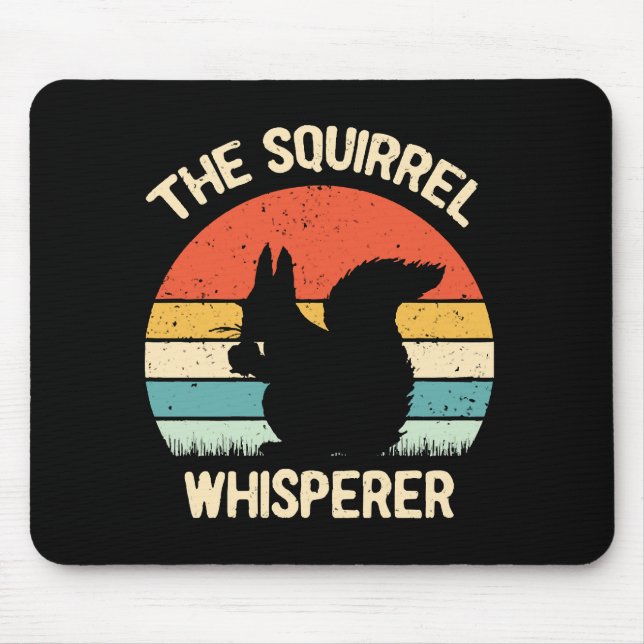 Squirrel Whisperer Squirrels Lovers Gift Mouse Mat (Front)