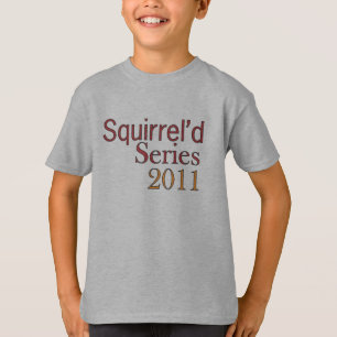 Squirrel'd Series 2011 Kids shirt