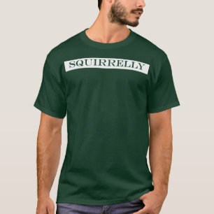 squirrelly T-Shirt