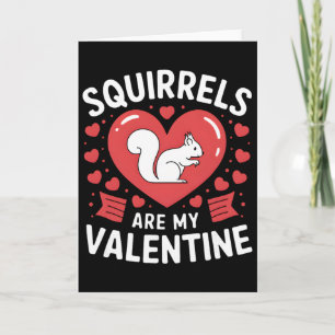 Squirrels Are My Valentine Squirrel Heart Card