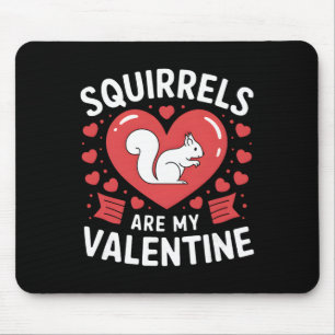 Squirrels Are My Valentine Squirrel Heart Mouse Mat