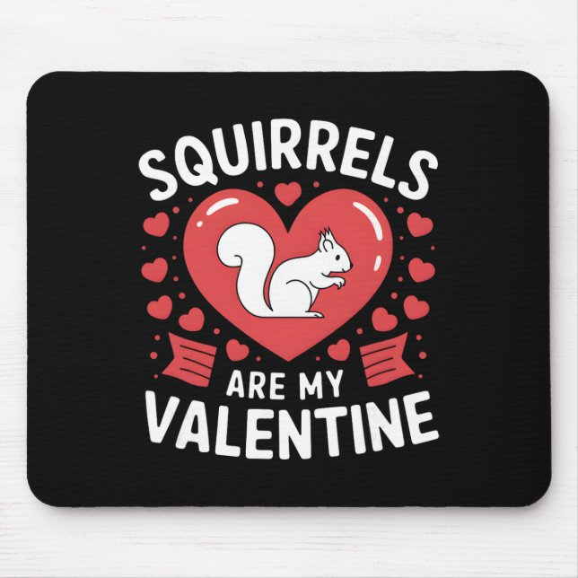 Squirrels Are My Valentine Squirrel Heart  Mouse Mat (Front)