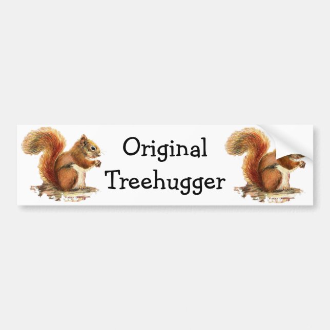 Squirrels are the Original Treehuggers Humour Bumper Sticker (Front)