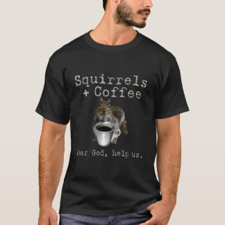 Squirrels & Coffee Funny T-Shirt