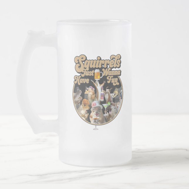 Squirrels Just Wanna Have Fun Frosted Glass Beer Mug (Left)