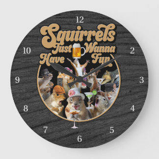 Squirrels Just Wanna Have Fun Large Clock