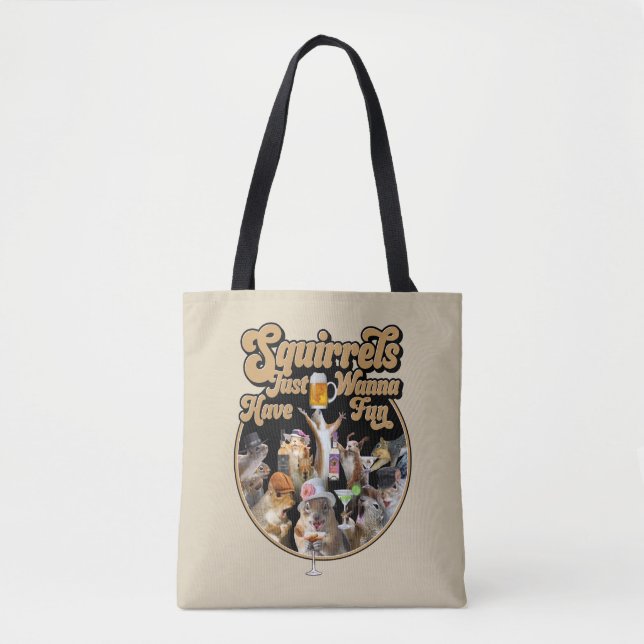 Squirrels Just Wanna Have Fun Tote Bag (Front)