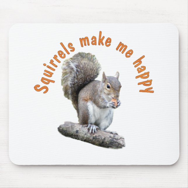 SQUIRRELS MAKE ME HAPPY MOUSE MAT (Front)