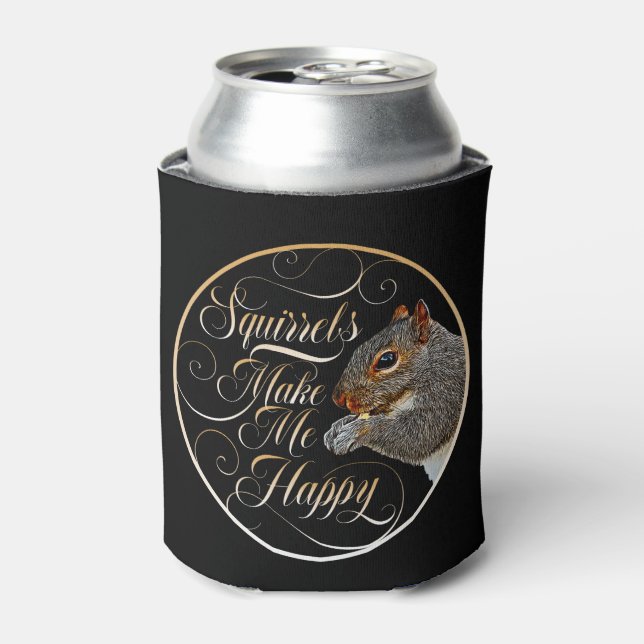 Squirrels Make Me Happy - squirrel lover Can Cooler (Can Front)