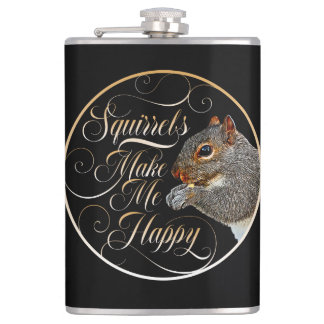 Squirrels Make Me Happy - squirrel lover Hip Flask