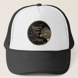 Squirrels Make Me Happy - squirrel lover Trucker Hat
