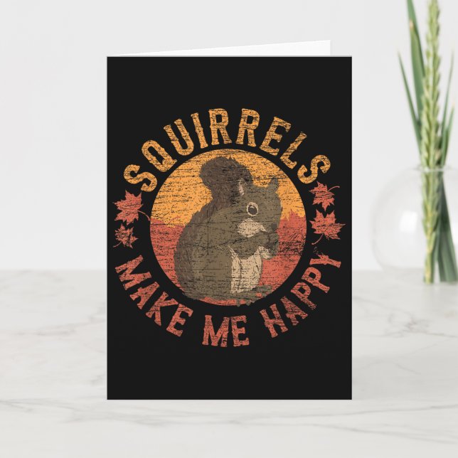 Squirrels Make Me Happy - Vintage Squirrel  Card (Front)