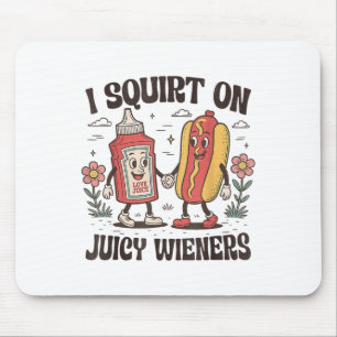 Squirt On Juicy Wieners Inappropriate Unhinged Rau Mouse Mat