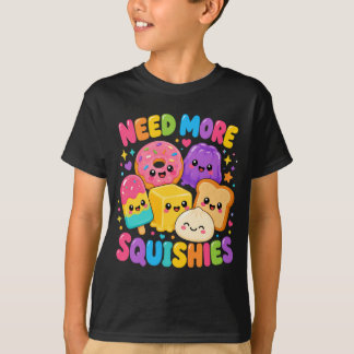 Squishy Toys Need More Squishies T-Shirt