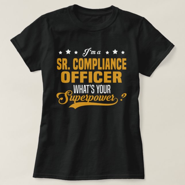Sr. Compliance Officer T-Shirt (Design Front)