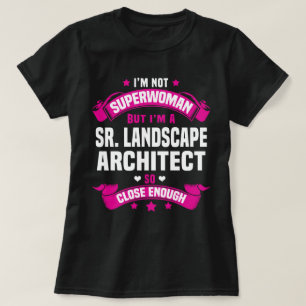 Sr. Landscape Architect T-Shirt