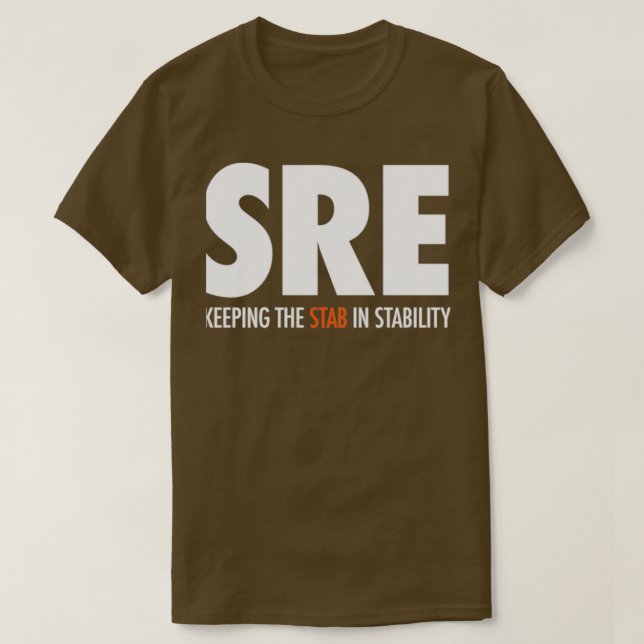 SRE Keeping the Stab in Stability T-Shirt (Design Front)