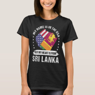 Sri Lankan American Patriot Grown Proud My Heart i T-Shirt