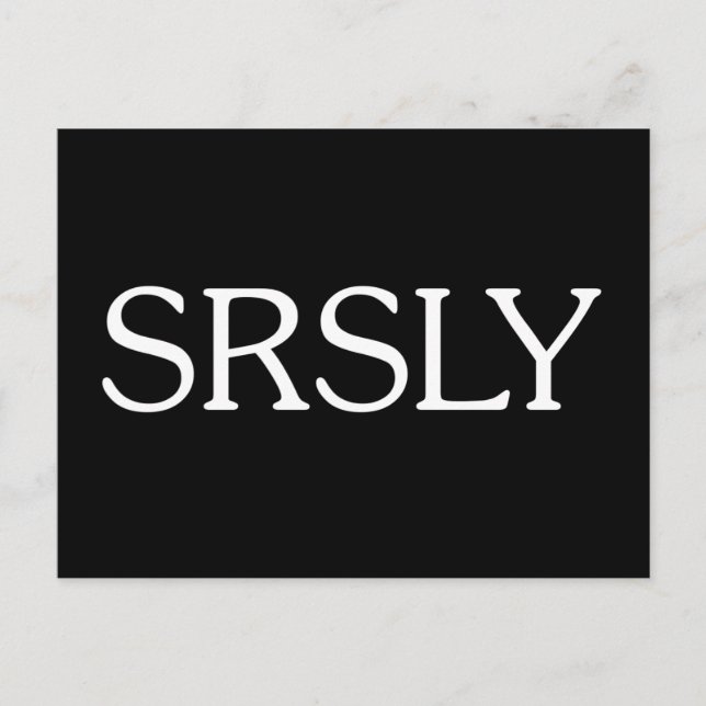 Srsly Postcard (Front)