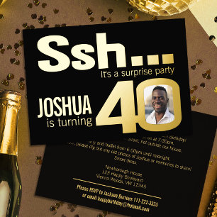 Ssh... Surprise 40th Birthday party gold black